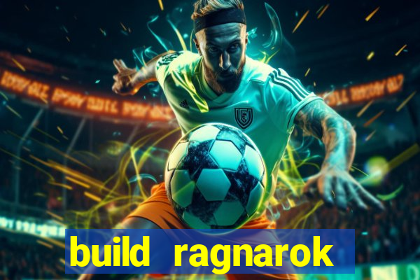 build ragnarok history reborn rag